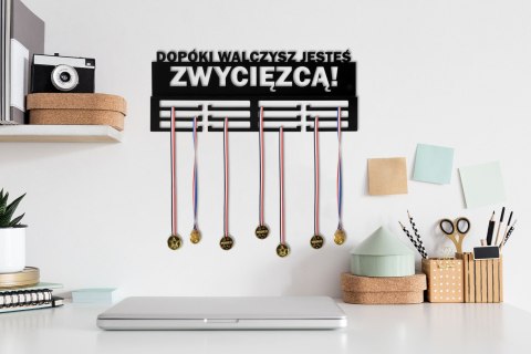WIESZAK NA MEDALE DOPÓKI WALCZYSZ JESTEŚ ZWYCIĘZCĄ!